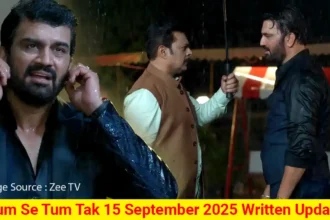Tum Se Tum Tak 15 September 2025 Written Update