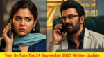 Tum Se Tum Tak 24 September 2025 Written Update