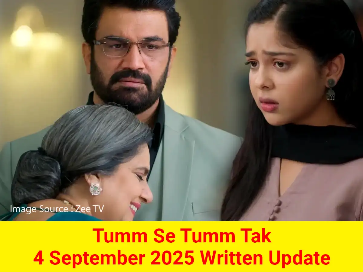Tum Se Tum Tak 4 September 2025 Written Update