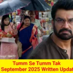 Tum Se Tum Tak 6 September 2025 Written Update