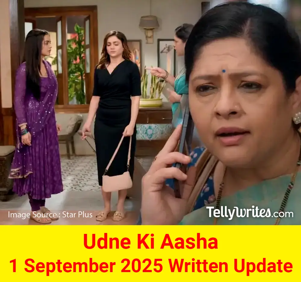 Udne Ki Aasha 1 September 2025 Written Update