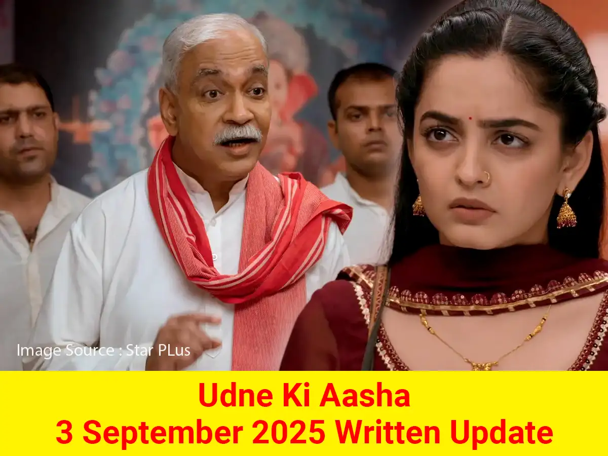 Udne Ki Aasha 3 September 2025 Written Update