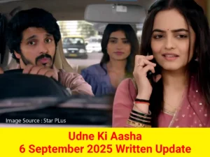 Udne Ki Aasha 6 September 2025 Written Update