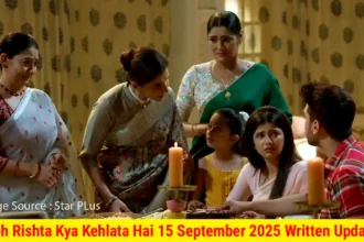 Yeh Rishta Kya Kehlata Hai 15 September 2025 Written Update