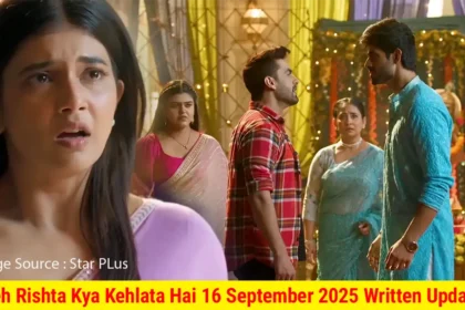 Yeh Rishta Kya Kehlata Hai 16 September 2025 Written Update
