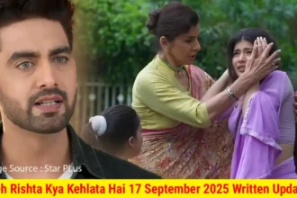 Yeh Rishta Kya Kehlata Hai 17 September 2025 Written Update