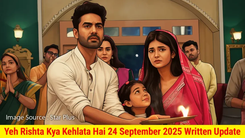 Yeh Rishta Kya Kehlata Hai 24 September 2025 Written Update