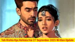 Yeh Rishta Kya Kehlata Hai 27 September 2025 Written Update