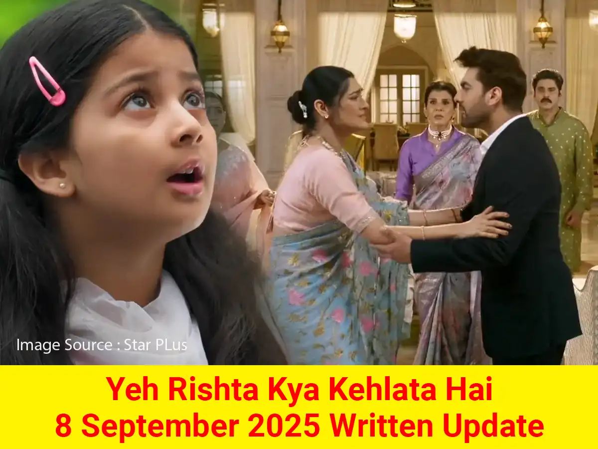 Yeh Rishta Kya Kehlata Hai 8 September 2025 Written Update